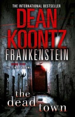 Frankenstein Book Five The Dead Town