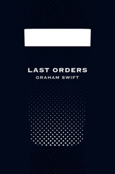 Last Orders (Picador 40th Anniversary Edition) (Paperback)