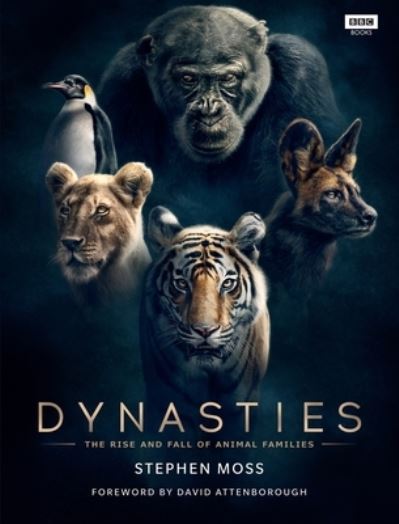 Dynasties The Rise And Fall of Animal Fa,ilies