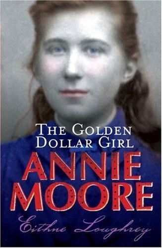 ANNIE MOORE THE GOLDEN-DOLLAR GIRL