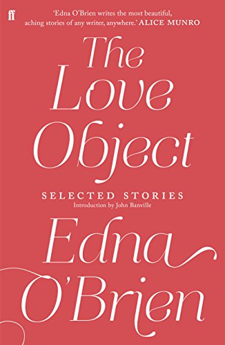 The Love Object  Selected Stories of Edna O'Brien