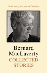 [9780224097802] Bernard MacLaverty Collected Stories