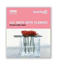 [9780563522591] GOOD HOMES 101 Ways with Flowers