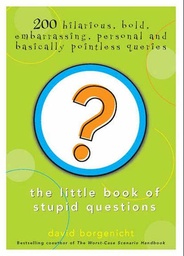 [9781402205811] THE LITTLE BOOK OF STUPID QUESTIONS