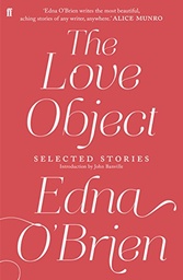 [9780571282951] The Love Object  Selected Stories of Edna O'Brien