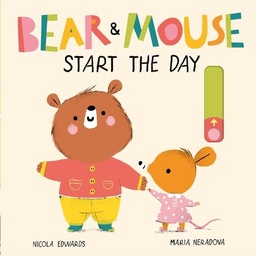 [9781838910402] Bear and Mouse Start the Day
