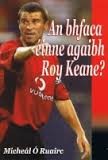 An Bhfaca Einne Agaibh Roy Keane?