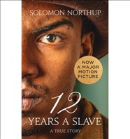 Twelve Years a Slave A True Story