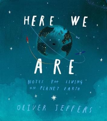 Here We Are (Notes for Living on Planet Earth)