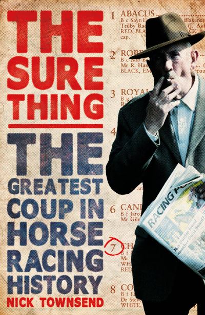 [9780099576587] The Sure Thing: The Greatest Coup in Horse Racing History