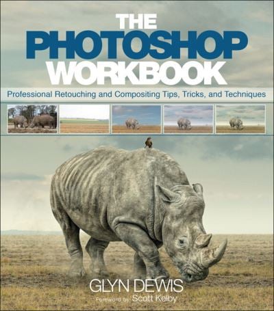 The Photoshop Workbook Professional Retouching and Compositing