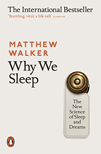 [9780141983769] Why We Sleep: The New Science of Sleep and Dreams