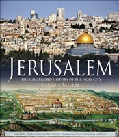 Jerusalem the Illustrated History of the Holy City