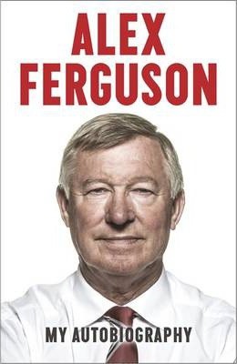 Alex Ferguson My Autobiography (Hardback)