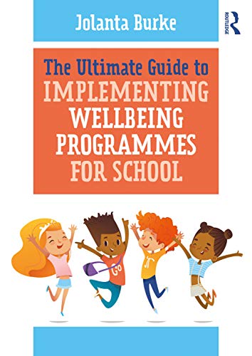 [9780367902278] The Ultimate Guide to Implementing Wellbeing Programmes for School