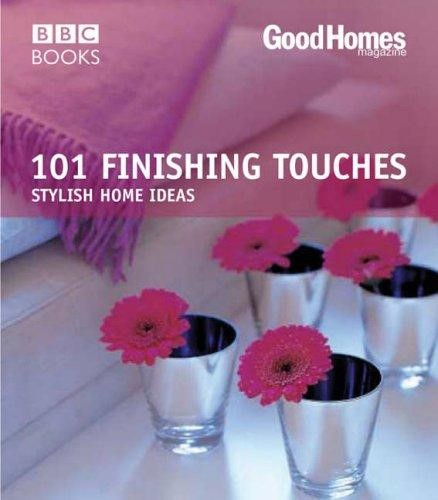 GOOD HOMES, 101 FINISHING TOUCHES