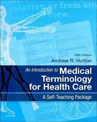 An Introduction to Medical Terminology for Health Care A Self-Teaching Package