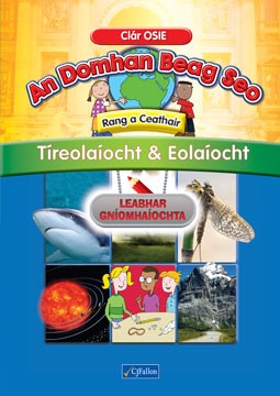 An Domhan Beag Seo 4th Class Tireolaiocht + Eolaiocht Activity Book