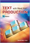 TEXT PRODUCTION WITH MICROSOFT WORD 2007