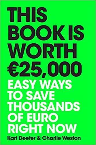 This Book is Worth 25000 Euro Easy ways to save thousands of euro right now