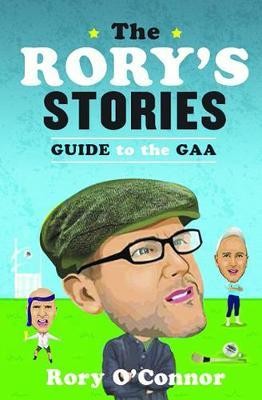 Rory's Stories Guide to the GAA Season