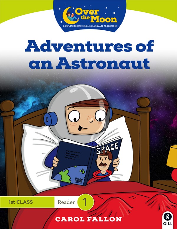 Over The Moon Adventures of an Astronaut 1st Class Reader 1