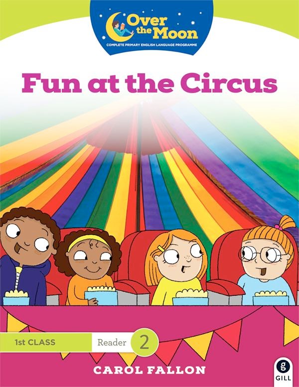 Over The Moon Fun at the Circus 1st Class Reader 2