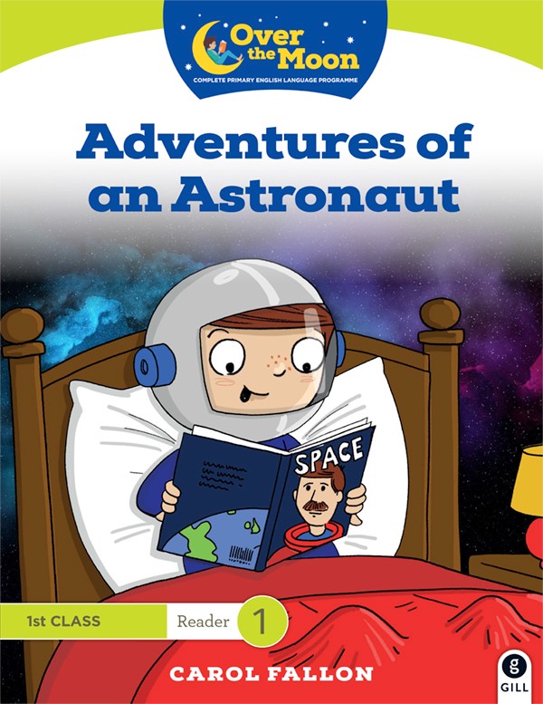 Over The Moon 1st Class Reader 2 pack Adventures of an Astronaut