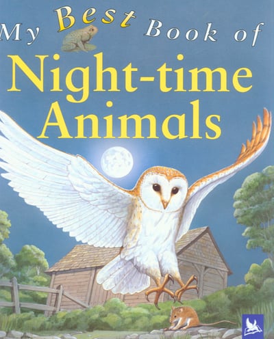 MY BEST BOOK OF NIGHT TIME ANIMALS