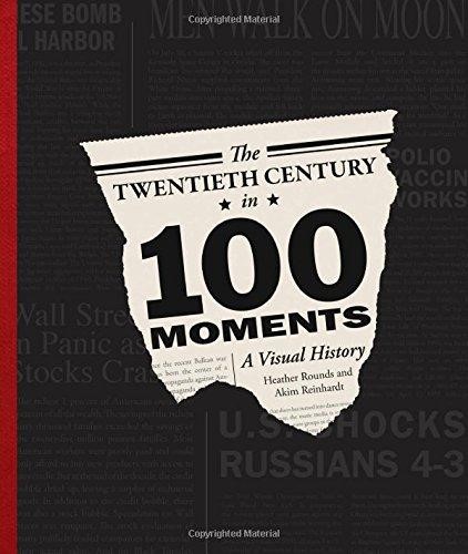 Twentieth Century in 100 Moments A Visual History