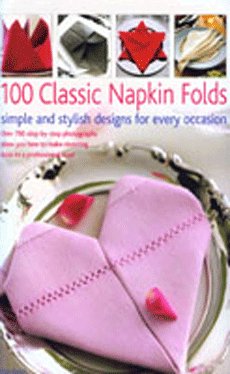 [9780857232830] 100 CLASSIC NAPKIN FOLDS