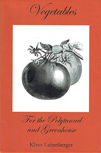[9780956506313] VEGETABLES FOR THE POLYTUNEL AND GREENHOUSE