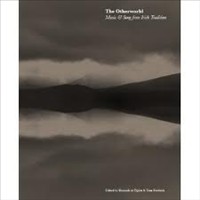 The Otherworld Music And Songs From Irish Tradition