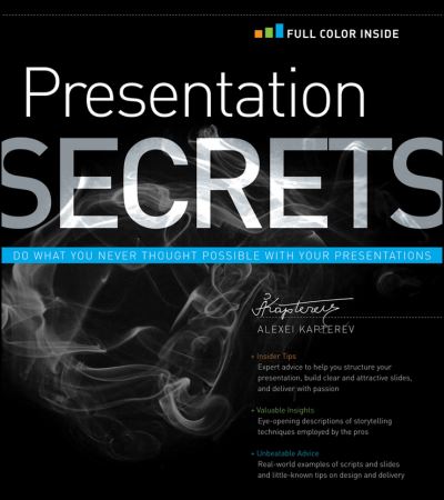 Presentation Secrets Do what you never thought possible with presentations