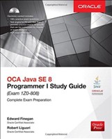 OCA Java SE 8 Programmer I Study GuideOCA Java SE 8 Programmer I Study Guide (Exam 1Z0-808)