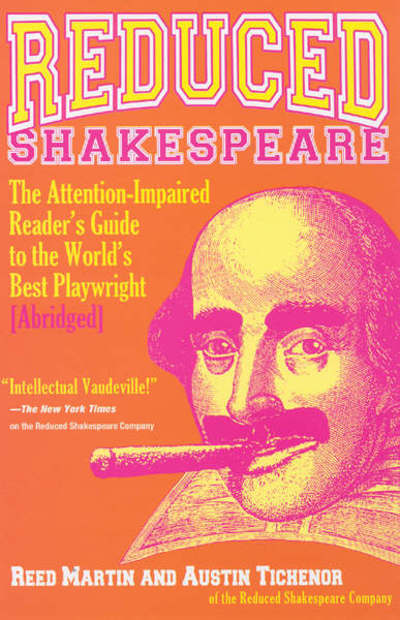 Reduced Shakespeare The Attention-impaired Reader's Guide