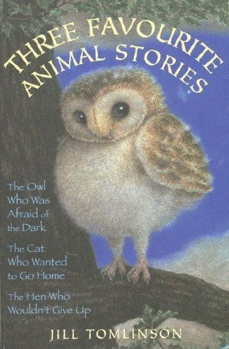 Three Favourite Animal Stories Owl, Cat, Hen