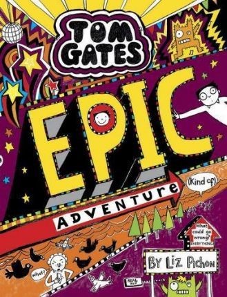 Tom Gates #13 Epic Adventure