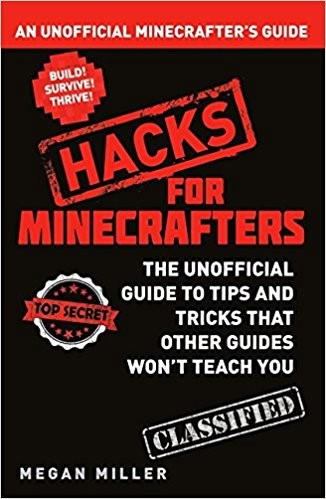 [9781408869611] Hacks for Minecrafters  An Unofficial Minecrafters Guide