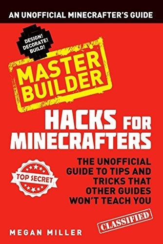 [9781408869628] Hacks for Minecrafters Master Builder  An Unofficial Minecrafters Guide
