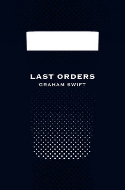 [9781447202820] Last Orders (Picador 40th Anniversary Edition) (Paperback)