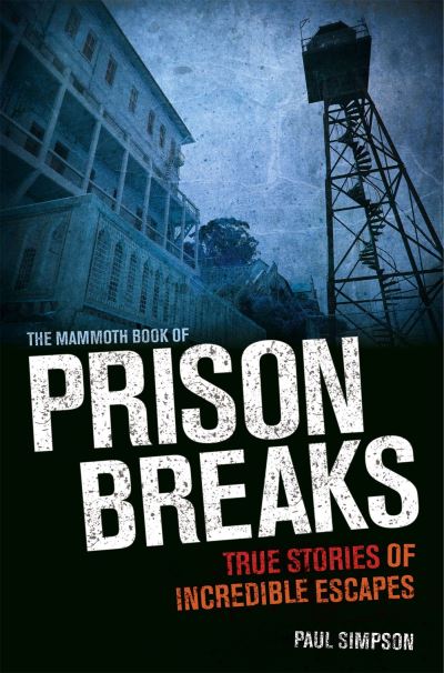 [9781472100238] The Mammoth Book of Prison Breaks