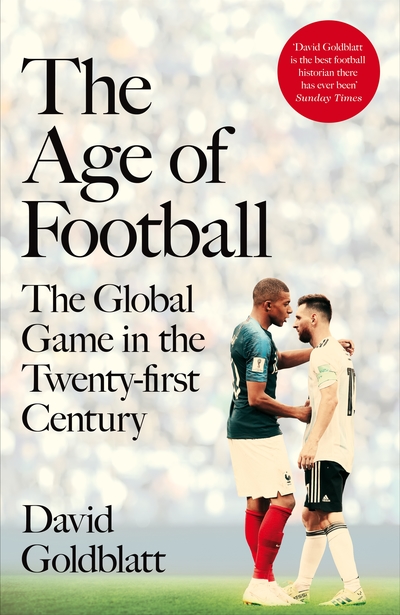 Age of Football - Global Game in the 21st Century The