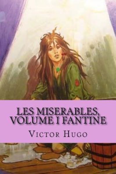 Les Miserables Volume 1 Fantine (French Edition)