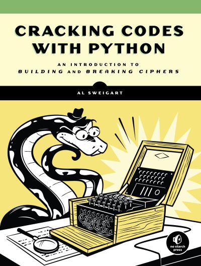 Cracking Codes with Python An Introduction to Building and Breaking Ciphers