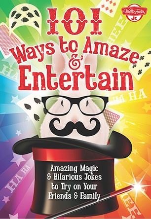 101 Ways to Amaze + Entertain Amazing Magic
