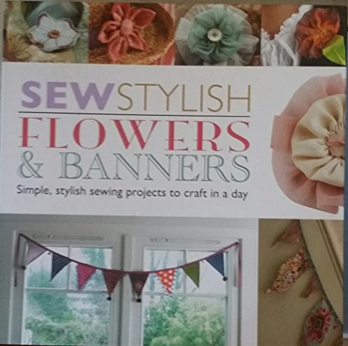 Sew Stylish Flowers and Banners