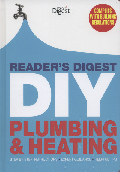 Reader's Digest DIY Plumbing and Heating Step by Step Instructions, Expert Guidance