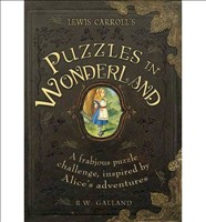 Lewis Carroll's Puzzles in Wonderland A Frabjous Puzzle Challenge, Inspired by Alice's Adventures