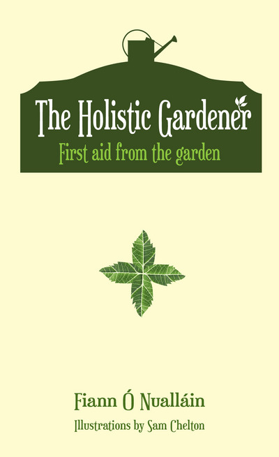 Holistic Gardener First Aid from the Garden, The